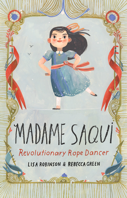 Consider ordering MADAME SAQUI: REVOLUTIONARY ROPE DANCER by  @elisaitw & Rebecca Green from  @booksmithtweets  https://www.brooklinebooksmith-shop.com/book/9780525579977