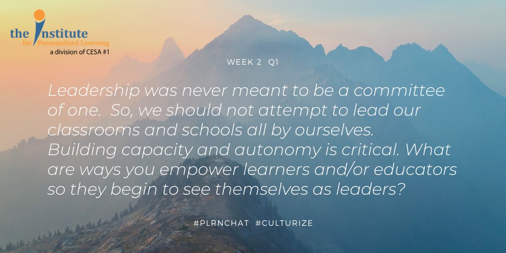 #Culturize slowchat W2Q1: We should not attempt to lead our classrooms & schools all by ourselves. Building capacity & autonomy is critical. What are ways you empower learners and/or educators so they begin to see themselves as leaders? #plrnchat