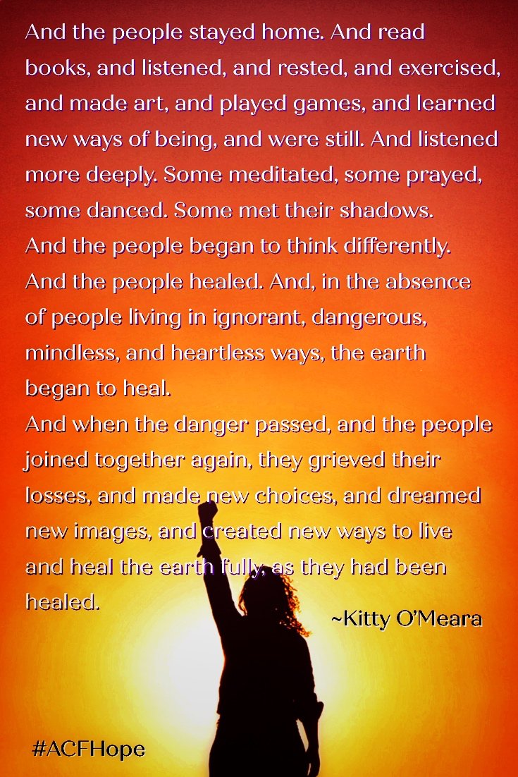 ArmstrongCFH's tweet photo. In the midst of this uncertain time, we are forced to find ways to live fully and maintain our mental wellness. In becoming aware of this poem by Kitty O’Meara, I was moved to share it with all of you. #FlattenTheCurve #ACFHope https://t.co/xNAXTQOEdx