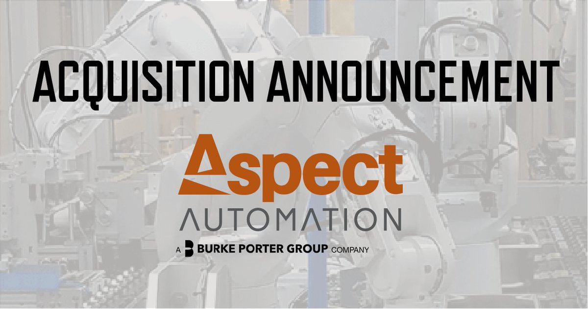 We are pleased to announce that Aspect Automation <a href="/CustomMachinery/">Aspect Automation</a> is now part of the Burke Porter Group! Aspect Automation is a leader in custom automated manufacturing solutions.  bit.ly/2wMl6wq #acquisition #contractmanufacturing #lifesciences #automation