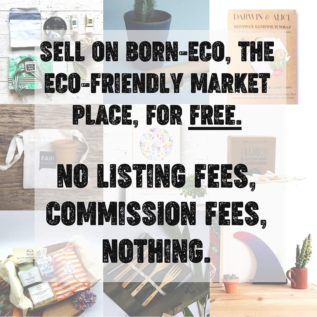 Sell with Born-Eco for FREE. Helping support sustainable sellers through uncertain times. Please help spread the word 🙌 👉 born-eco.com/start-selling/