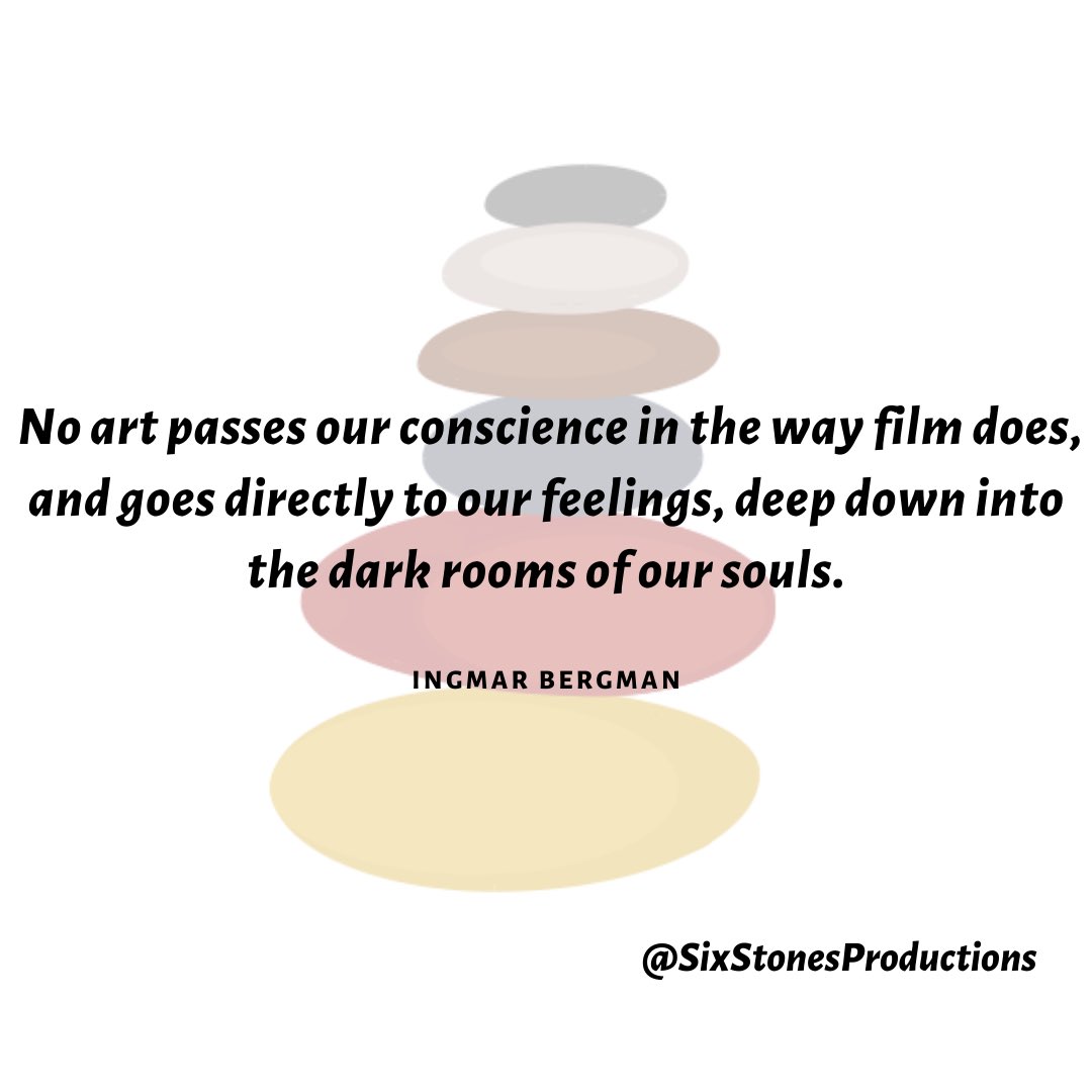 “No art passes our conscience in the way film does, and goes directly to our feelings, deep down into the dark rooms of our souls.” -Ingmar Bergman