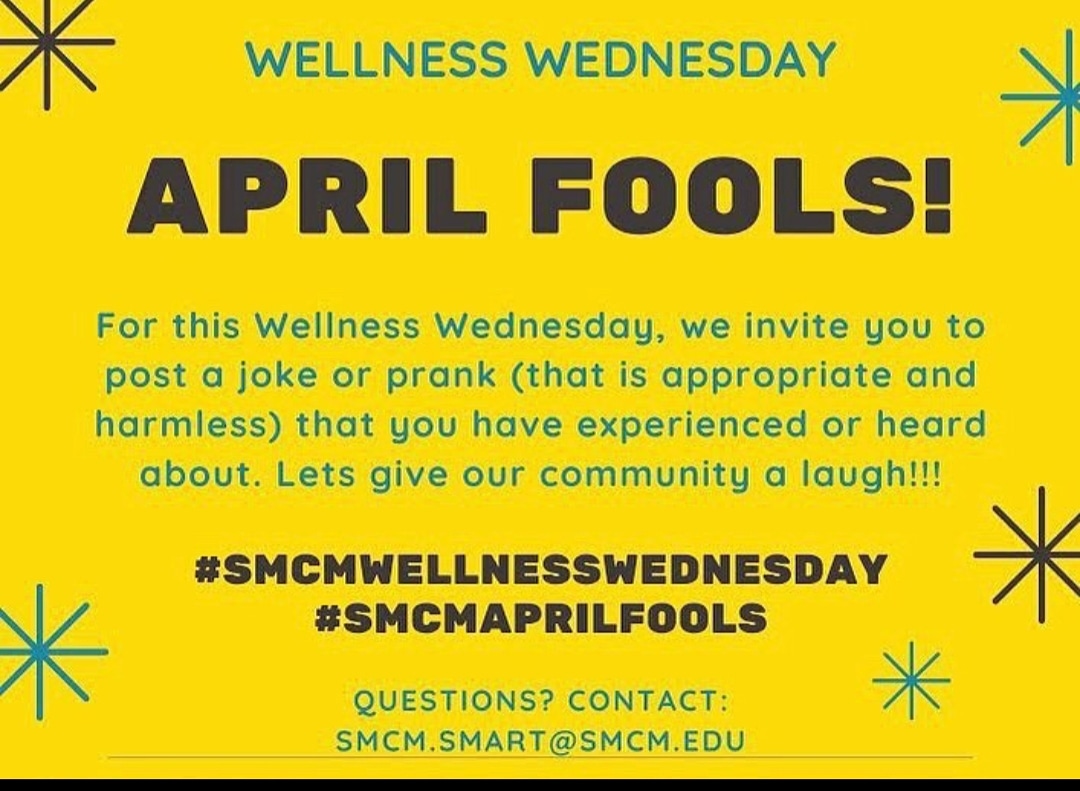 Wellness Wednesday activity is to post a video of a joke or prank and #smcmaprilfools