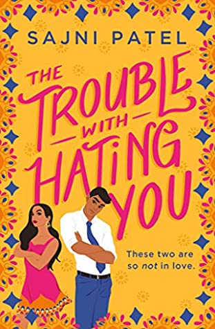 the trouble with hating you by  @SajniPatelBooks