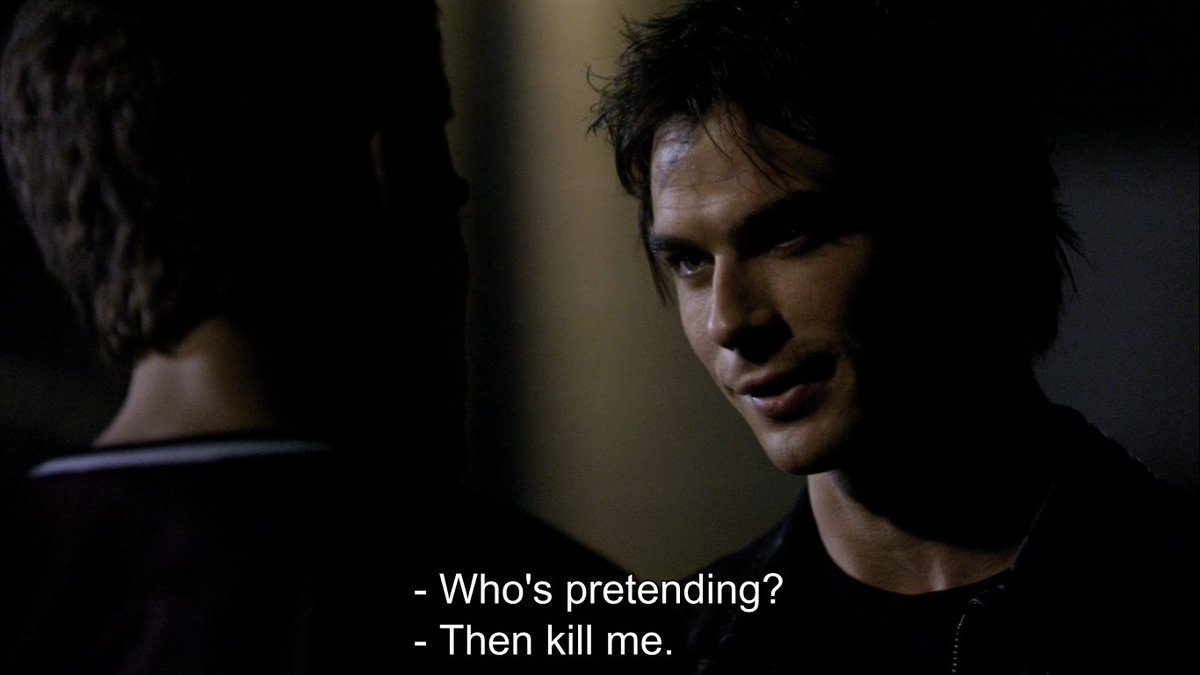 "Who's pretending?"Yes. Very much this. Stefan is playing the good guy, Damon is playing the bad guy.