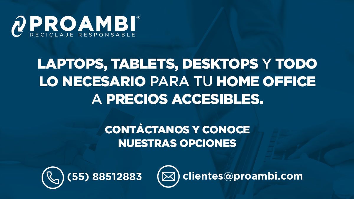 Si tienes la posibilidad de trabajar desde casa pero no cuentas con equipo, conoce las opciones que ProAmbi tiene para ti.