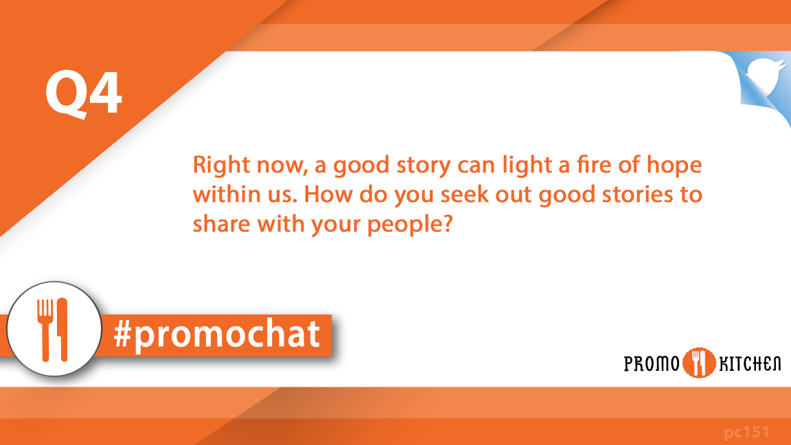 PromoKitchen's tweet photo. Q4 Right now, a good story can light a fire of hope within us. How do you seek out good stories to share with your people? #PromoChat https://t.co/yUcSqsrS0D