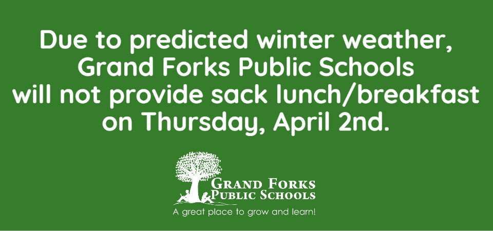 GFSchools's tweet photo. PLEASE SHARE: Due to predicted winter weather, 
Grand Forks Public Schools will not provide sack lunch/breakfast on Thursday, April 2nd. Thank you for your understanding. Stay safe! https://t.co/YHFep8Lxom