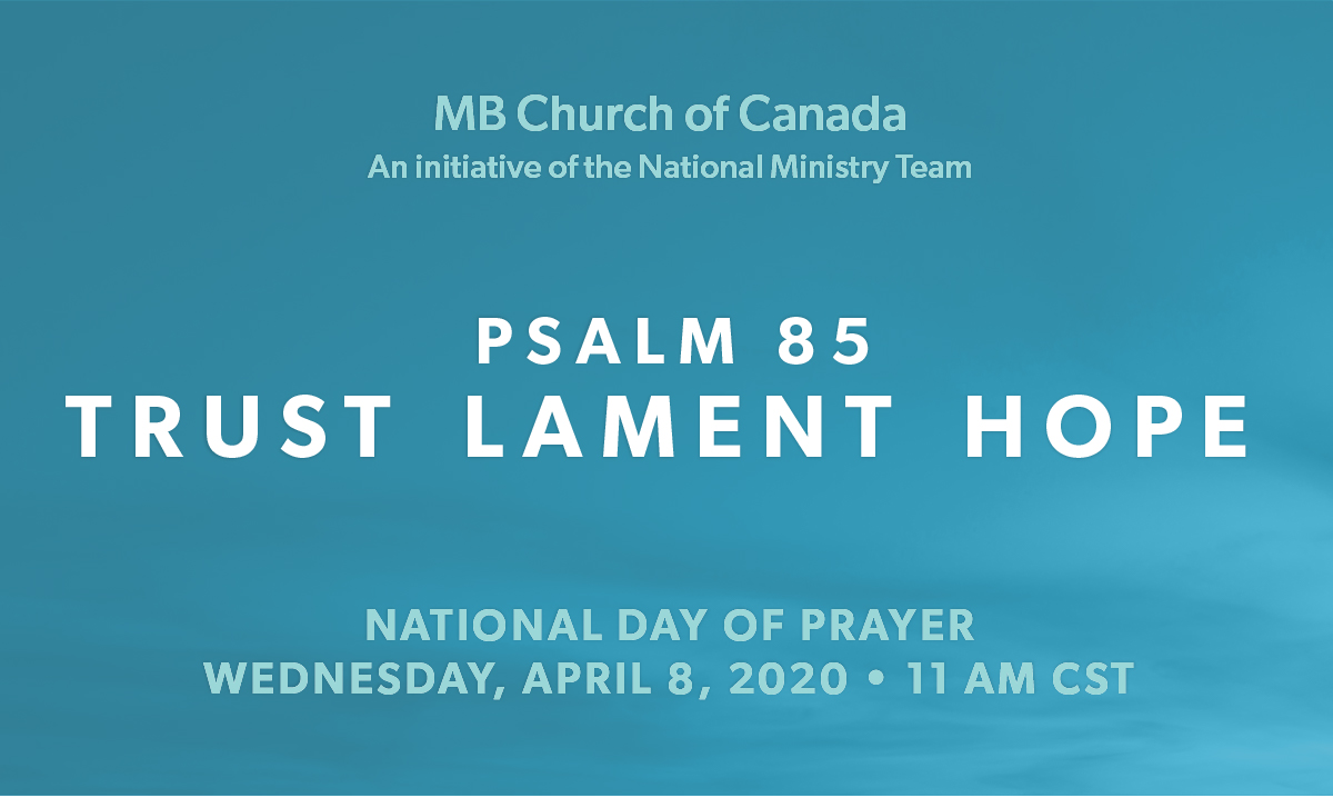 cdnmbconf's tweet photo. Trust. Lament. Hope: You are invited to join Mennonite Brethren from across Canada in prayer. Wednesday, April 8, 2020, 11 am CDT.  Visit https://t.co/hK4eOdzP0J for more info. https://t.co/69P4p9B3Lx