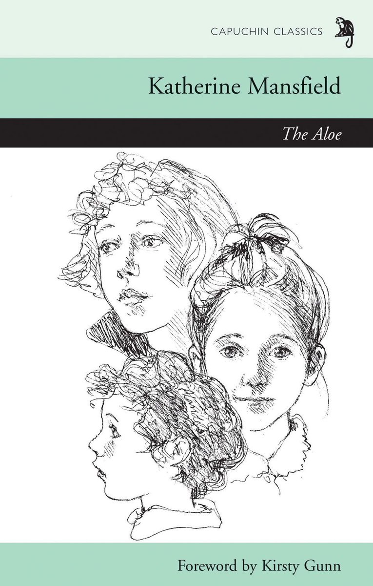 17. THE ALOE: Katherine Mansfield: a rare longer work by one of the greatest short story writers in lit history, an early but quite different take on what would become her 'Prelude': a captured moment of time in a NZ family's life circa 1900: magical, frankly