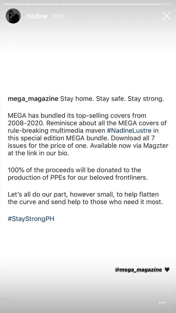 Entire proceeds from this initiative by MEGA magazine will be donated to the production of PPE (Personal Protective Equipment) needed by our frontliners.nadine igs (April 1, 2020)