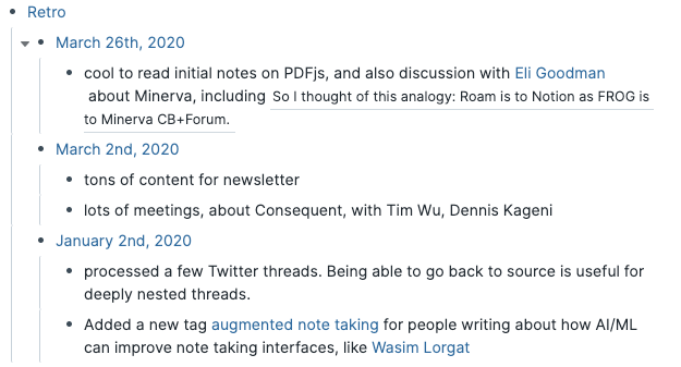 less pressure to assign the perfect tag right now. I also take a few notes on my retro, which means that when I retro the current page, it functions as a portal to my older notes as well - providing denser interlinking...