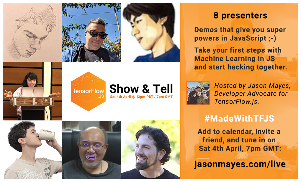 jason_mayes's tweet photo. Super excited for this weekend's first ever TensorFlow.js show &amp; tell! We now have ~8 presenters showing what they have #MadeWithTFJS confirmed with some epic demos lined up. Add to Google calendar via https://t.co/tEAR9PqtNz + see you all Sat 4th Apr 7PM GMT if all goes well :-) https://t.co/1Lg1q4IlGI