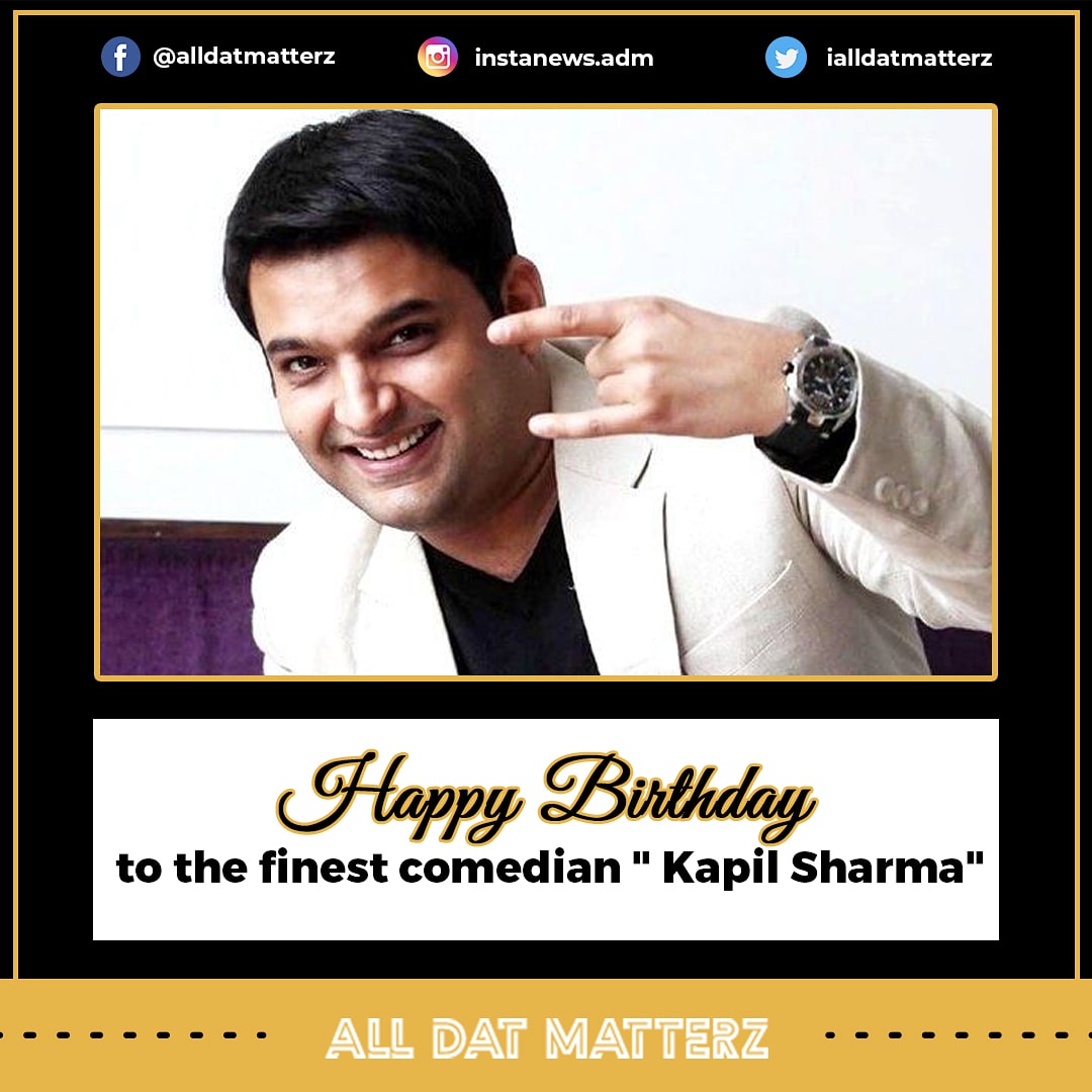 Happy Birthday Kapil Sharma
.
Follow .  
