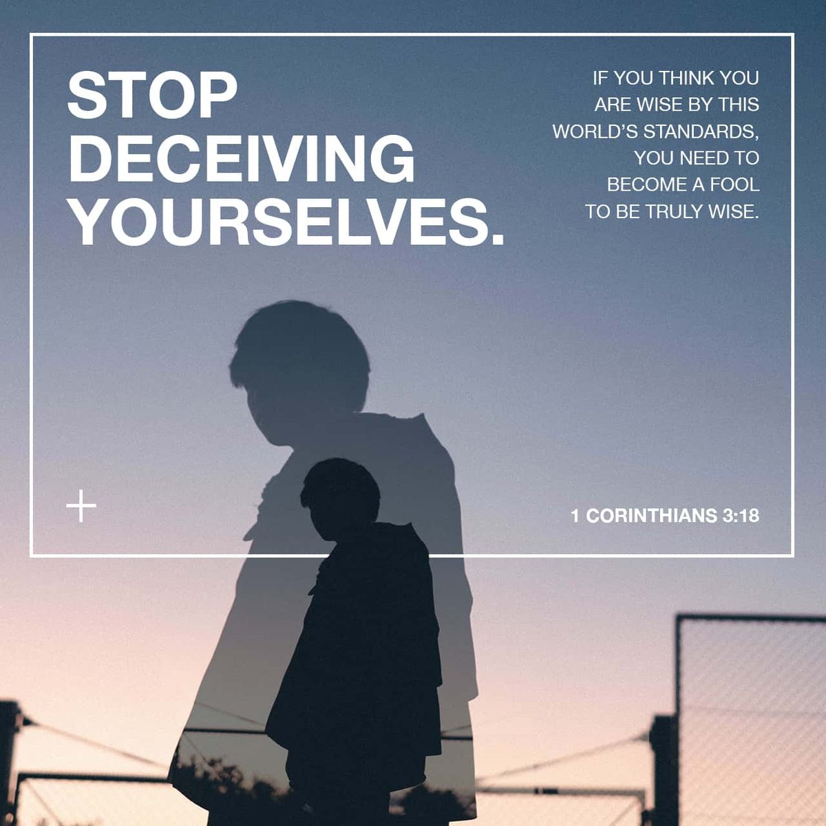 YouVersion's tweet photo. Stop deceiving yourselves. If you think you are wise by this world’s standards, you need to become a fool to be truly wise. 1 Corinthians 3:18 https://t.co/hmA3XI9p5O