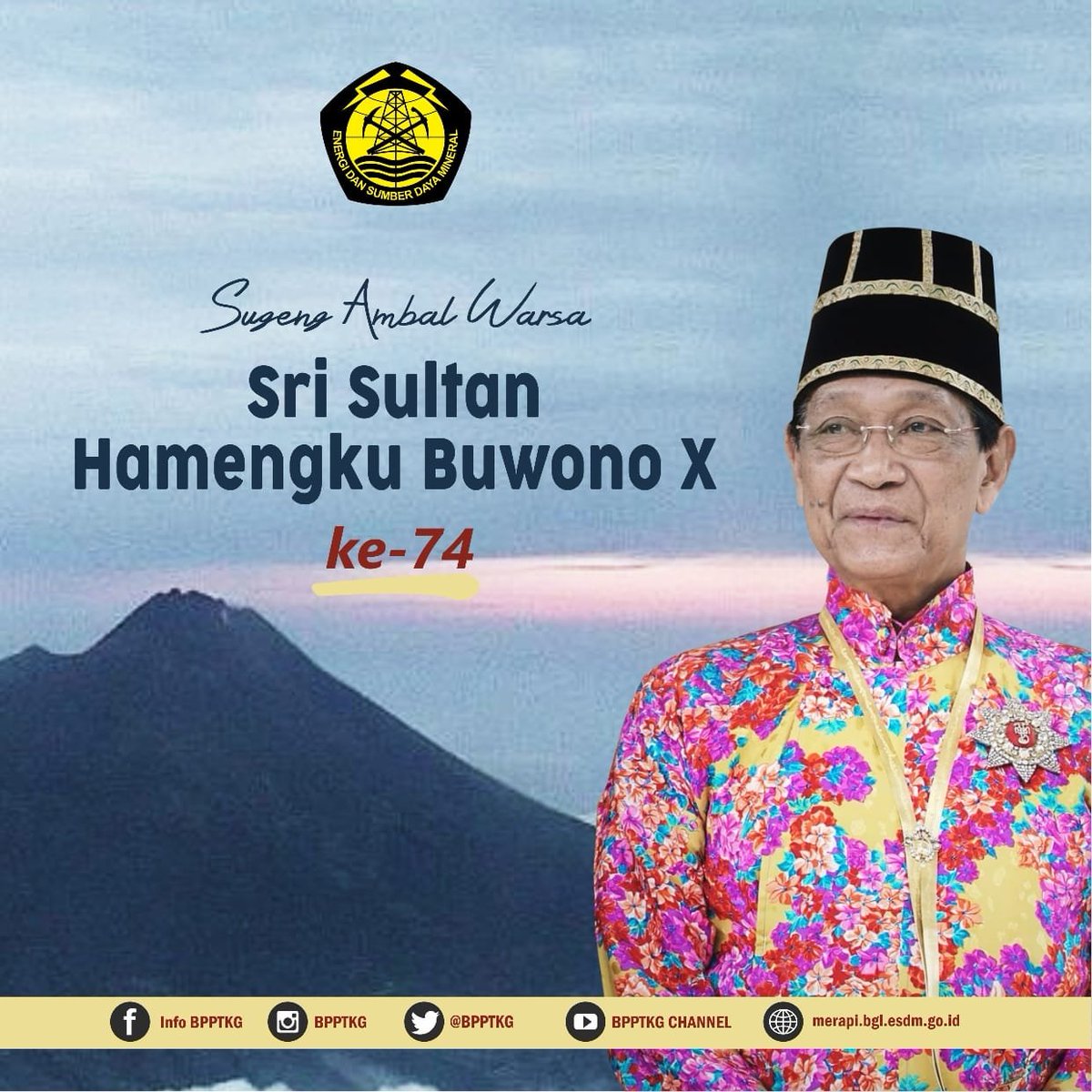 Segenap keluarga besar BPPTKG mengucapkan Selamat Ulang Tahun ke-74 untuk Sri Sultan Hamengku Buwono X. Semoga Ngarsa Dalem senantiasa diberikan kesehatan, keselamatan, dan kebijaksanaan dalam memimpin masyarakat. 

#SugengAmbalWarsaSultanHBX
