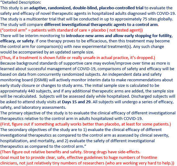 c7/(This is the description of trial in official database.NIAID is the part of NIH whose Director is Dr. Anthony Fauci, recently well-known to public.This is what a real trial looks like, worth studying.Structure allows for change over time. https://clinicaltrials.gov/ct2/show/NCT04280705?term=remdesivir&cntry=US&draw=2&rank=4