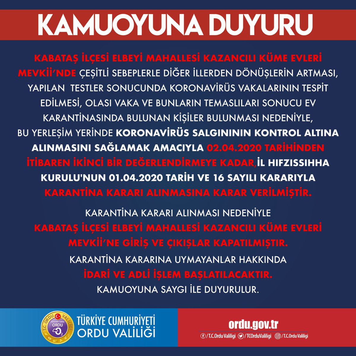 Kabataş ilçemizin Elbeyi Mahallesi Kazancılı Küme Evleri Mevkii'nde, Koronavirüs salgınını engelleyebilmek için İl Hıfzıssıhha Kurulu kararıyla Karantina Kararı alınmıştır.