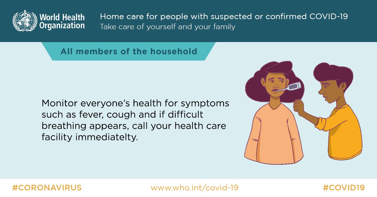 All members of a household with people with suspected or confirmed  #COVID19 should monitor everyone’s health for symptoms such as  fever, cough. If people have difficulty breathing,  call a healthcare facility immediately. #coronavirus