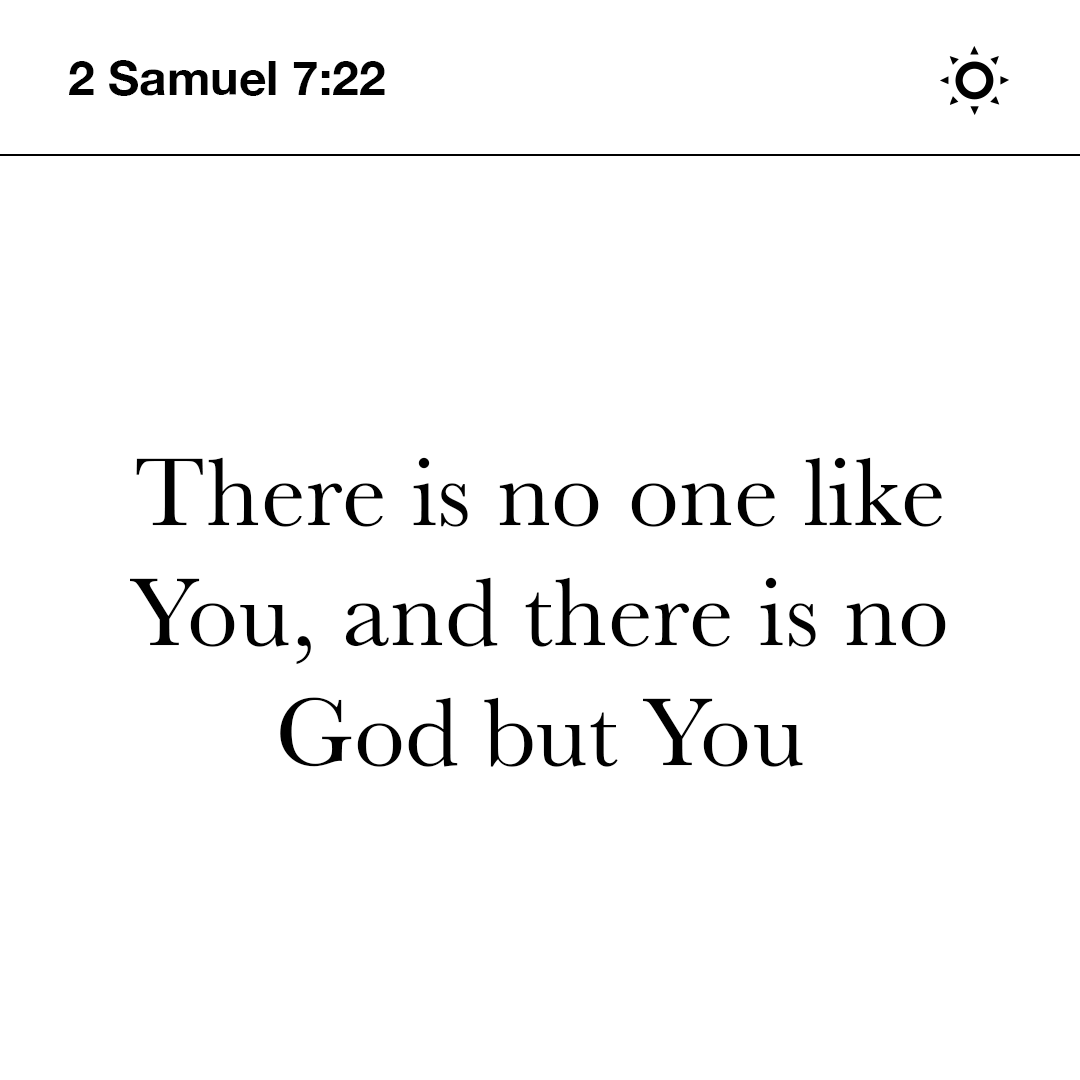 YouVersion's tweet photo. “How great you are, Sovereign LORD! There is no one like you, and there is no God but you, as we have heard with our own ears. 2 Samuel 7:22 https://t.co/7dcor1Wpn5