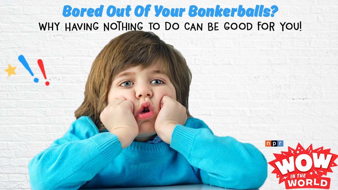 wowintheworld's tweet photo. Is everyone in your house feeling a little bored? Maybe, that isn't the worst thing! In this #TBT episode, "Bored Out of Your Bonkerballs," learn about scientific research that suggests that being bored is actually good for you! #WowisNow #EncoreEpisode https://t.co/90lAhJ5Reu https://t.co/sK0Zmf0HT9