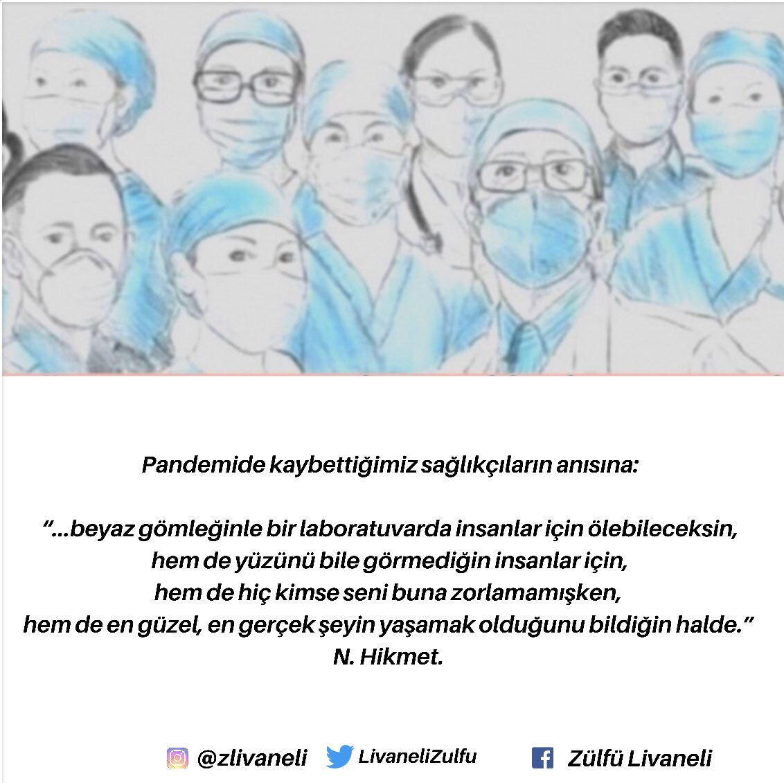 Pandemide kaybettiğimiz sağlıkçıların anısına. #sağlıkemekçileri #pandemic #covid19 #nazımhikmet #zülfülivaneli #livaneli
