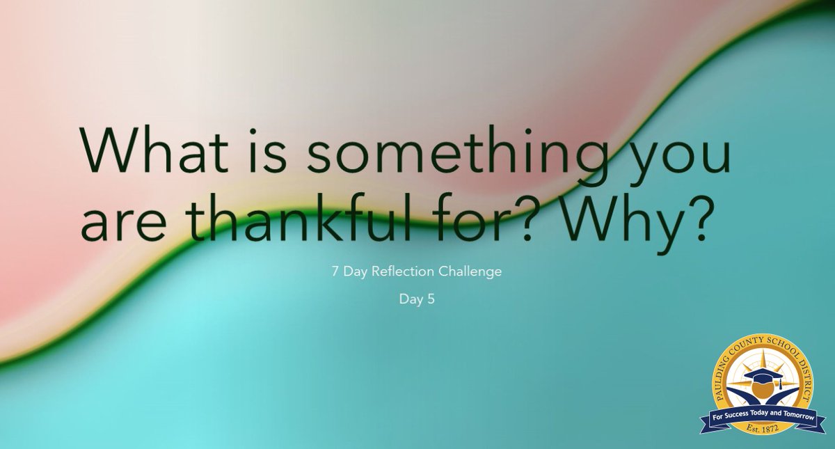 Day 5 of the 7 Day SEL Reflection Challenge. Our Social-Emotional Learning Team has designed questions to promote conversations between you and your student to support your child’s SEL skills during these times of uncertainty. #SELday 
Question 5: