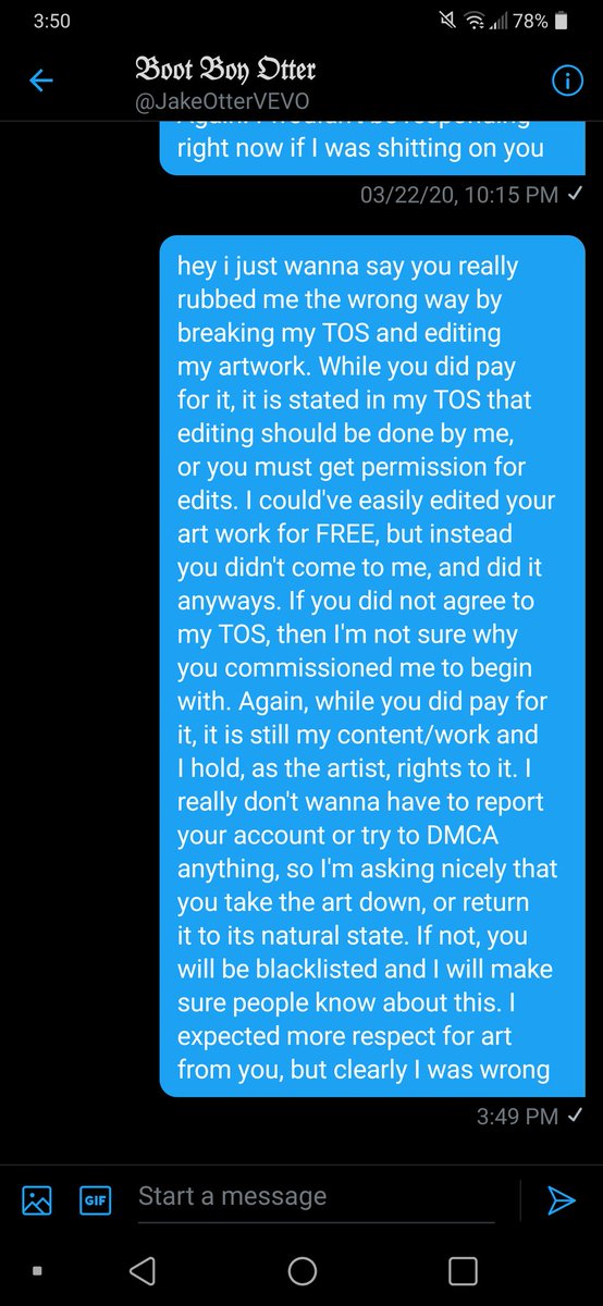 Welp. I tried to be nice, i tried to resolve this in a civil manner. I tried reaching out but clearly this person doesnt want that or to do something so simple to avoid an issue. Please do me a favor and report his account, i do not want my art he edited on his page.