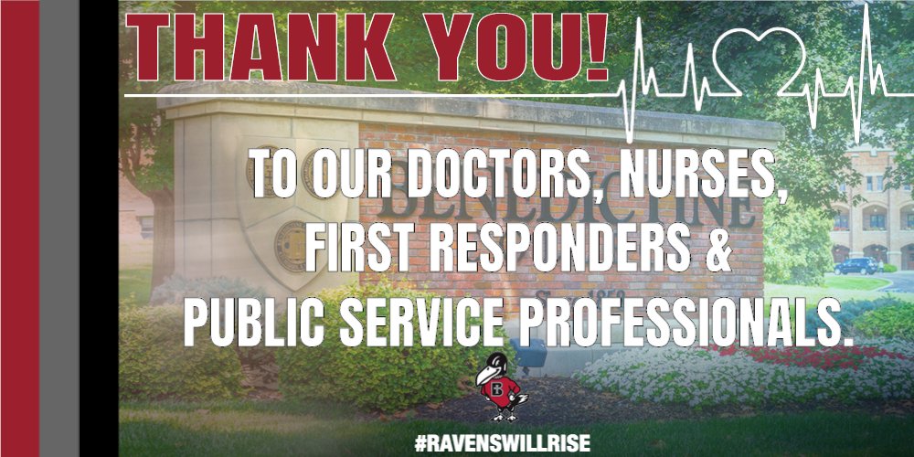 On behalf of Benedictine College Athletics, a sincere thank you to everyone on the front lines helping others &amp; battling against COVID-19. We appreciate each &amp; everyone one of you. #RavensWillRise