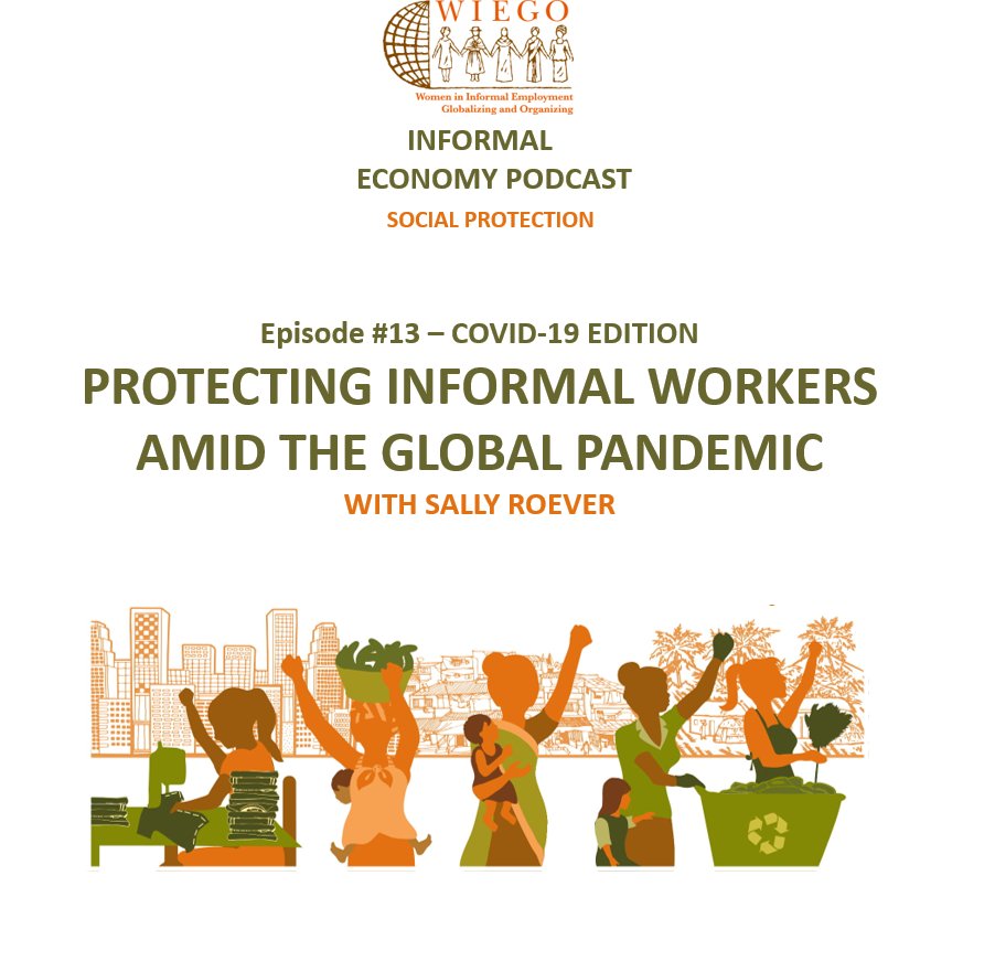 WIEGOGLOBAL's tweet photo. How is #COVID19 impacting the health, incomes &amp; livelihoods of #informalworkers? 

What are the policy responses &amp; challenges govts face in protecting informal workers?

@sallyroever answers this in our special PODCAST mini-series on COVID19 &amp; #informality https://t.co/0p86IfhC12 https://t.co/OvMj1Y9jZj