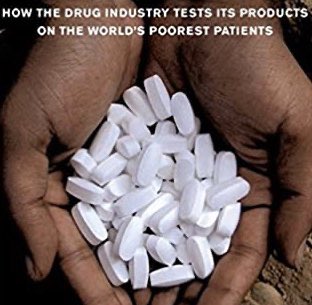 The use of human guinea pigs by pharmaceutical companies is nothing new.Pfizer was accused of using a meningitis epidemic to test an unapproved drug on Nigerian children. AIDS drugs were tested in Africa, breast cancer & anti-psychosis drugs in India & vaccines in Latin America