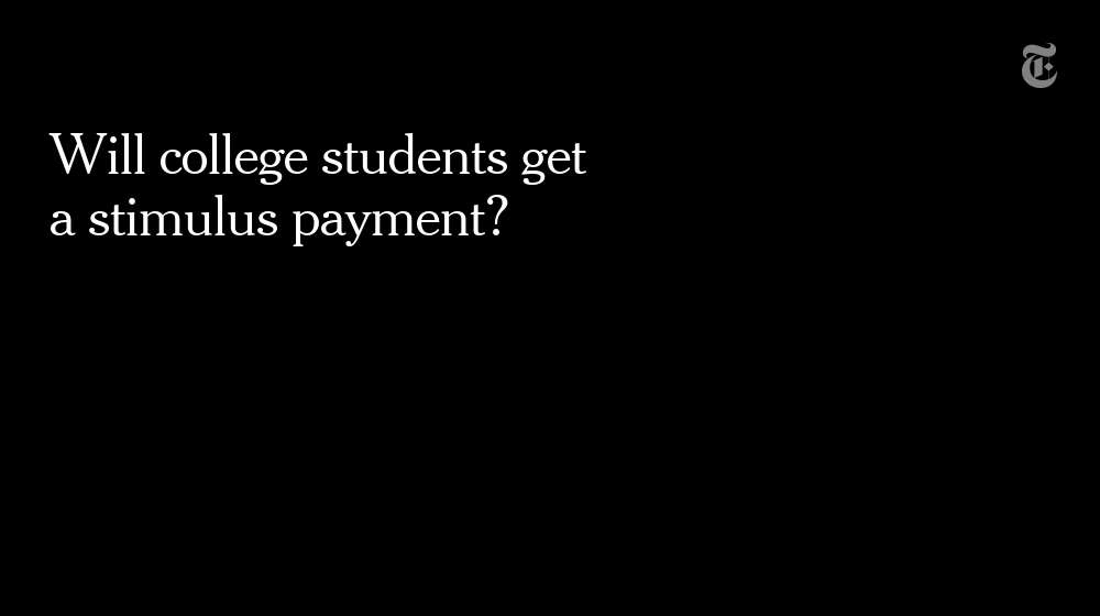 College students won't receive stimulus payments if anyone claims them as a dependent on a tax return. Usually, students under the age of 24 are dependents in the eyes of the taxing authorities if a parent pays for at least half of their expenses.  https://nyti.ms/3aOlXvn 