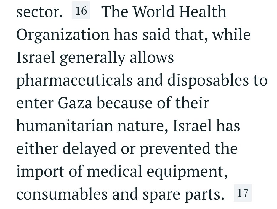 3. Central in the report is the claim that "Israel's blockade" (it acknowledges Egypt also controls access to  #Gaza but doesn't place any responsibility on it) has "crippled Gaza's health care sector". This quote of a WHO report is brought as the main proof for that: