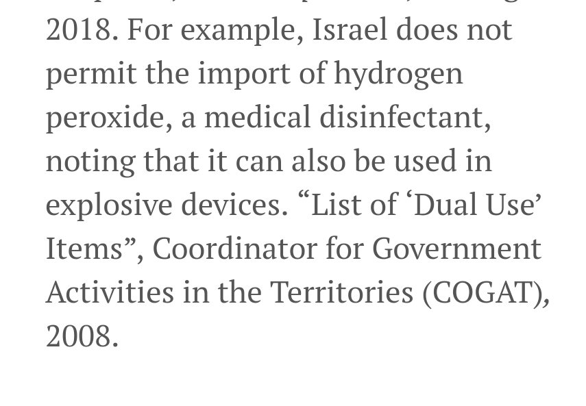 8. Back to notorious footnote 17, which specifies only one item Israel "prevents": hydrogen peroxide. First, like other dual-use items, Israel doea permit it into Gaza with coordination to ensure it's not put to military use. But that's not the only problem with this example.