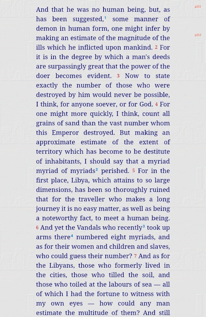 Procopius on Justinian's (whom he calls "demon") campaign and its consequences:• Desolation in Libya.• Establishment of Slavs and other tribes in the Balkans.• Italy's devastation.• Weakening in west Asia.