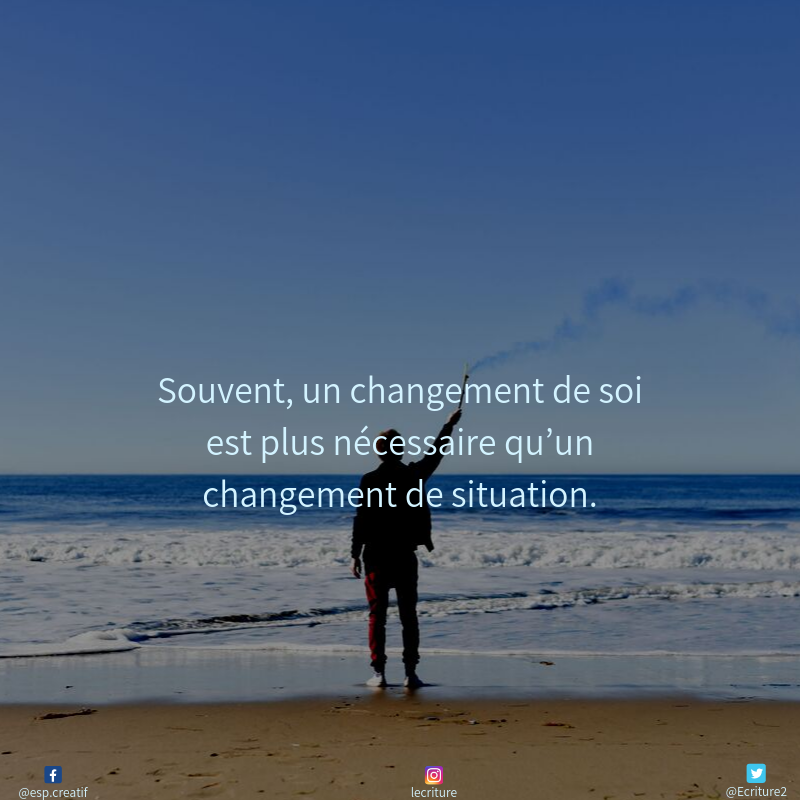 Ecriture2's tweet photo. Très souvent un changement de soi, est plus nécessaire qu'un changement de situation. https://t.co/tPcGoLaWZe
