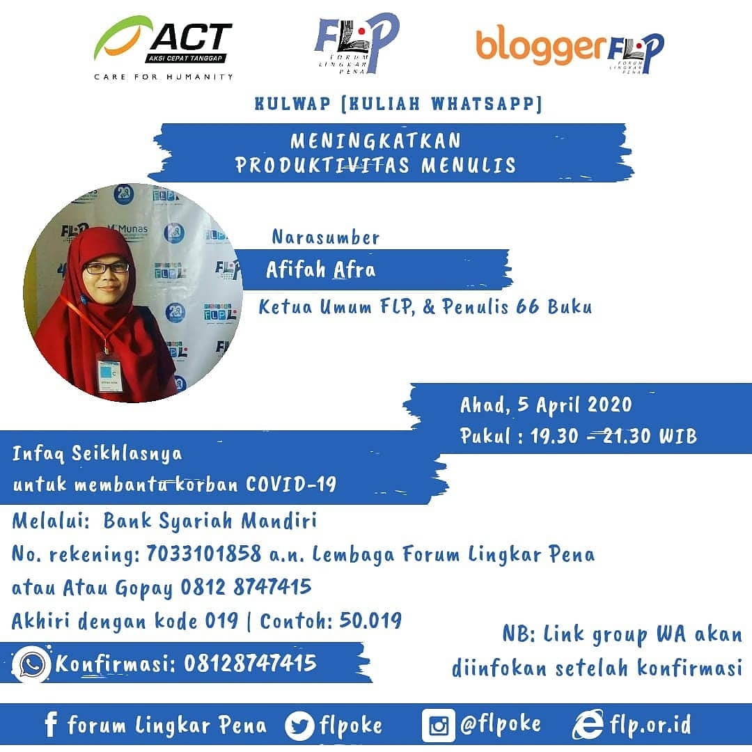 Mari belajar untuk produktif meskipun dari rumah. Sobat literasi juga bisa sekaligus berdonasi untuk masyarakat yang membutuhkan.

Jangan lewatkan!
Kulwap bersama Ketua Umum FLP, Afifah Afra, penulis lebih dari 60 buku.