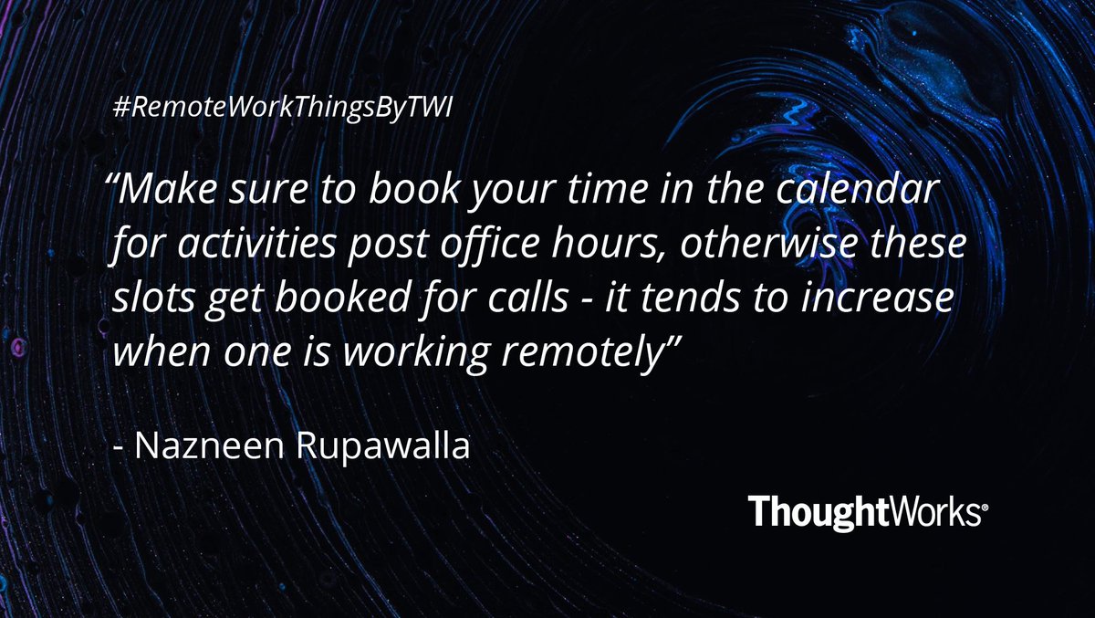 We had  #RemoteThoughtWorkers talk about how they're addressing the challenges that come with  #remotework. Nazneen Rupawalla had some suggestions:1. Pack your bag as you would when you leave the office, else one keeps working.(1/n) #RemoteWorkThingsByTWI  #WFH