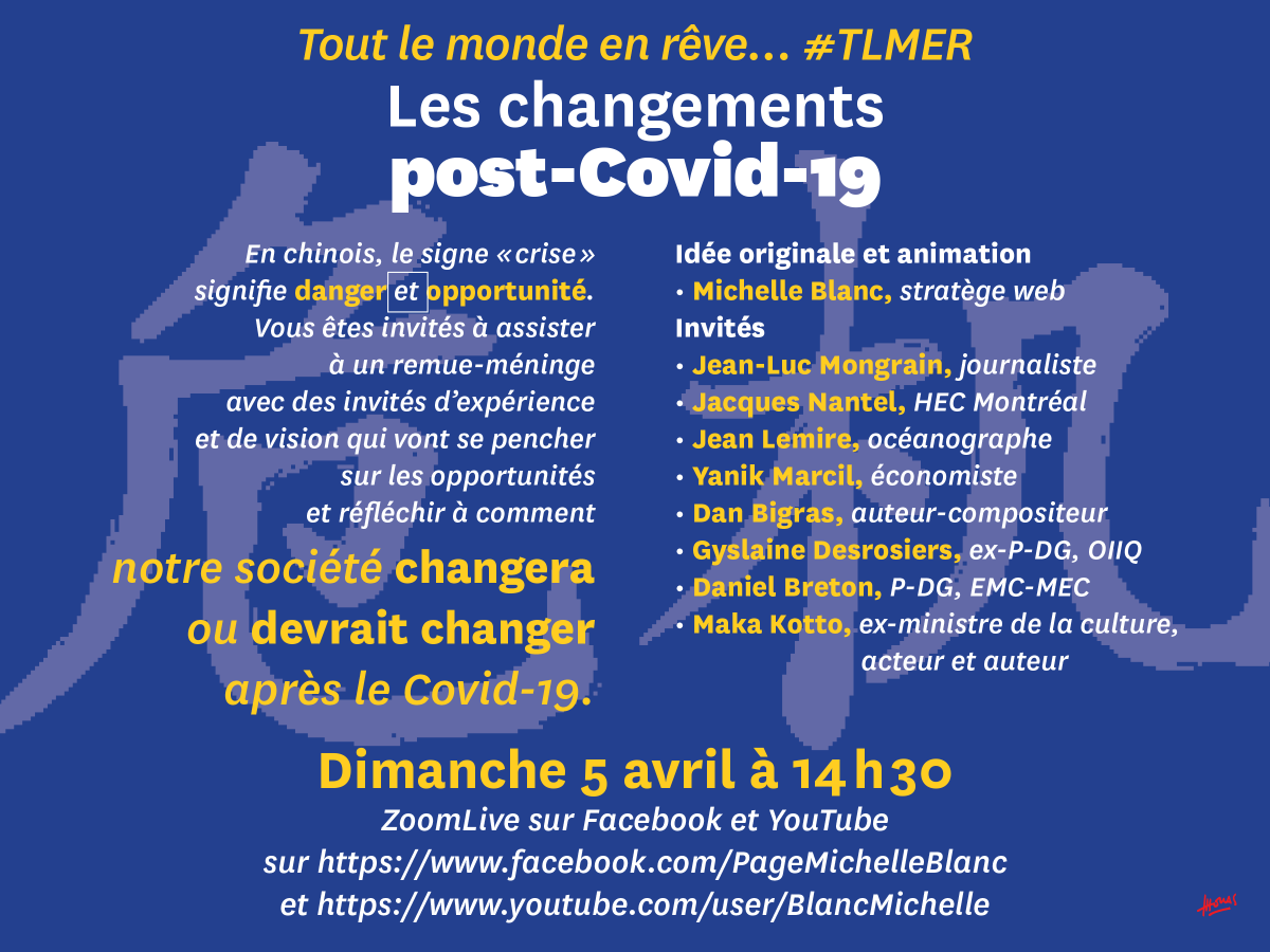 MichelleBlanc's tweet photo. SCOOP #TLMER Tout le monde en rêve… Les changements post-covid19 --> En chinois, le signe crise signifie danger et opportunité. Vous êtes invités à assister à un remue-méninge avec des invités d’expérience et de vision ... https://t.co/mrjAjdJtJq