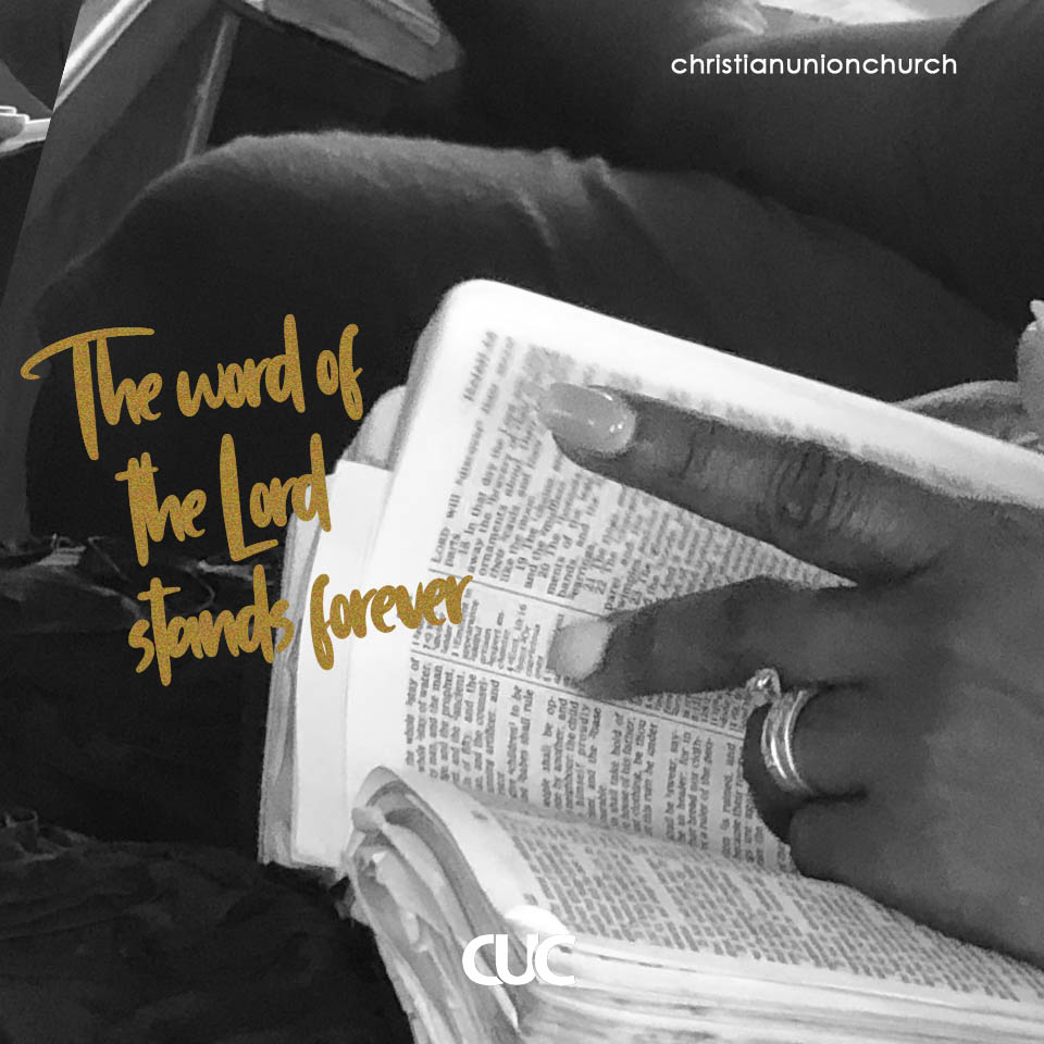 The word of the Lord stands forever.

#ChristianUnionChurch