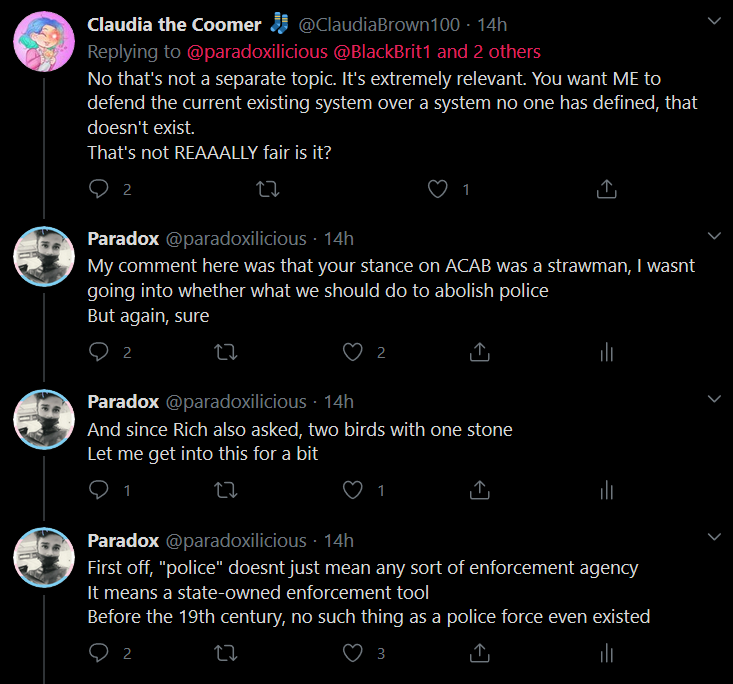 So THEN, she deflects that into "okay if all cops are bad what do you suggest", which wasn't even the topic, I was saying that her judging people on using ACAB was misinterpretation and strawman, but I still continued to explain anyhow:(The article btw  http://www.lawcha.org/2014/12/29/stop-kidding-police-created-control-working-class-poor-people/)