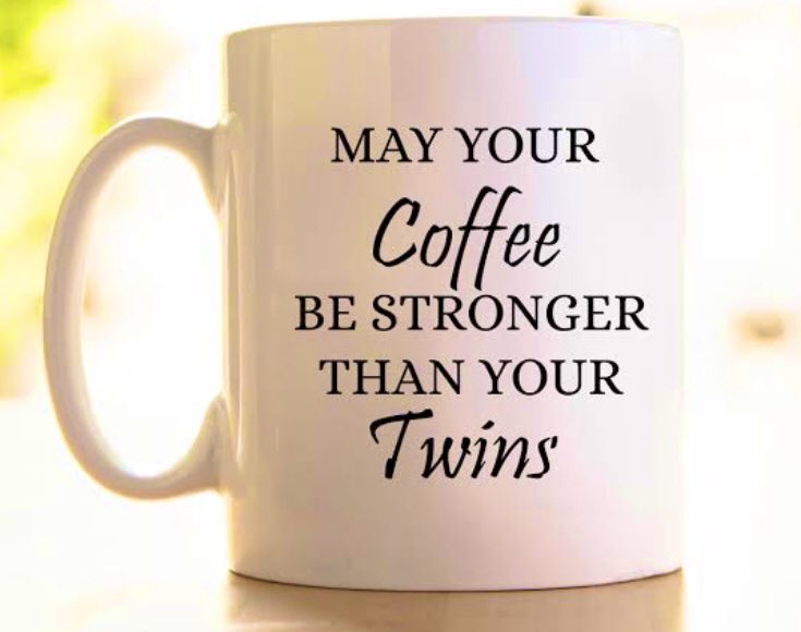 dyesz_'s tweet photo. @StephanieChalm May your coffee be stronger than your #twins! https://t.co/3mYls3hrZb
