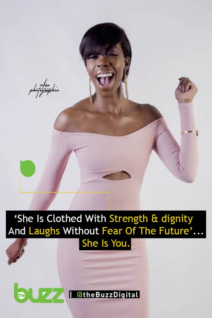 "She is clothed with strength and dignity and laughs without fear of the future .....She is you"- 
@MichieMalambo