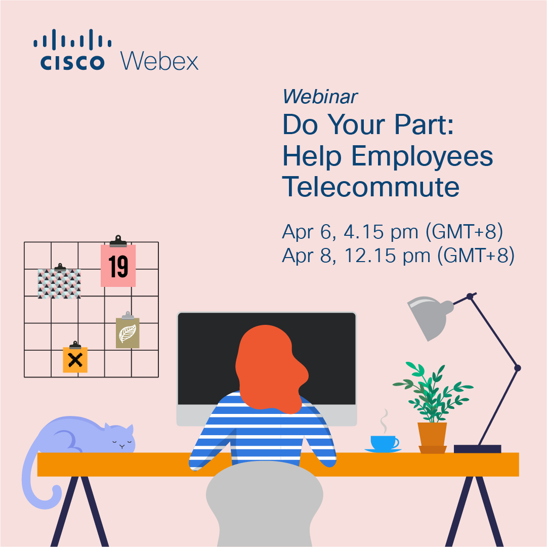 Cisco is here to support our business community  in Singapore navigate the current challenges.  We can help your business enable  telecommuting quickly, economically, and securely. Join our live webinar on Monday 6th April   to find out more  # HeretoHelp cs.co/90031xgab