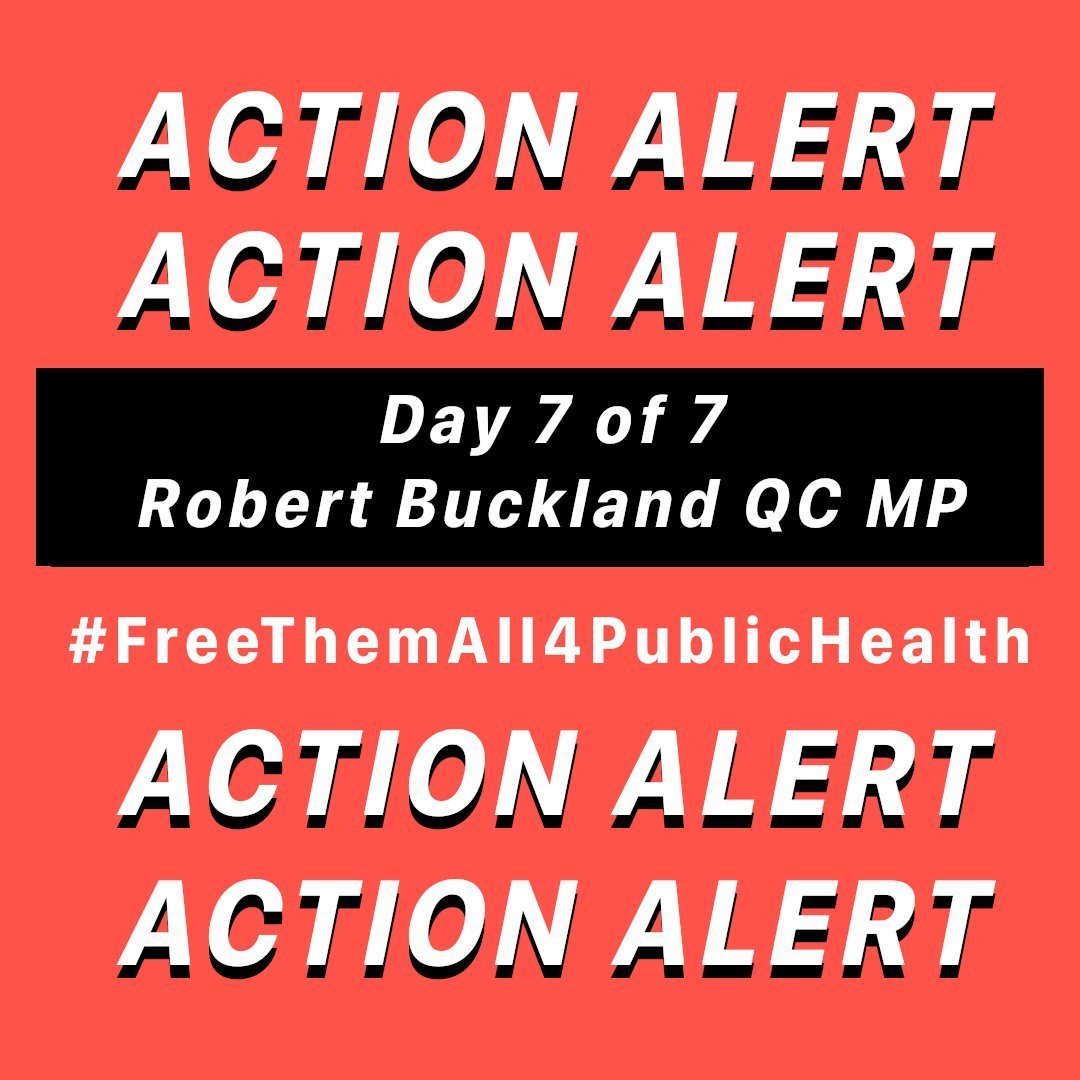 DAY 7 ACTION ALERTToday we target Lord Chancellor & Secretary of State for Justice  @RobertBuckland & the  @MojGOVUK and demand they  #freethemall4publichealth, because they have the power to save thousands trapped inside prisons, especially inhumane during  #covid19