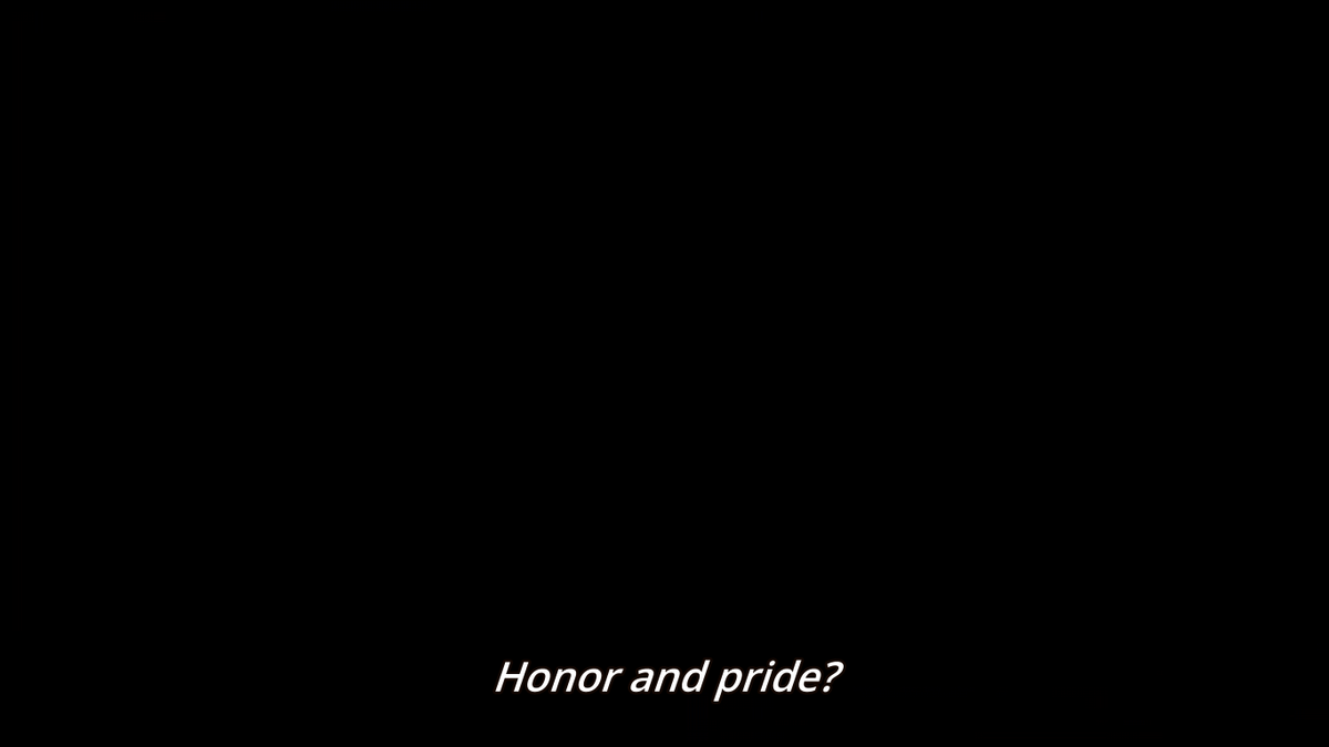 So right from the narration I can feel how in love it is with its premise when it's an incredibly standard and typical idea, the listing off of generic ideas like "Honor and pride", "Power and influence" is delivered so dramatically like there is profound meaning to it.