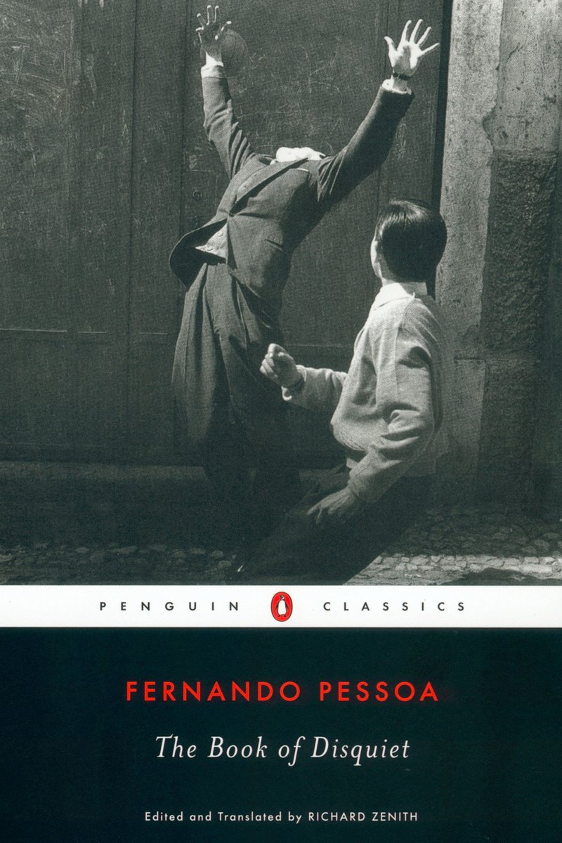 THE BOOK OF DISQUIET by fernando pessoai read this during a very lonely summer and, well, let's just my brain exploded. i don't think i've ever read anything that felt so personal and close to home.