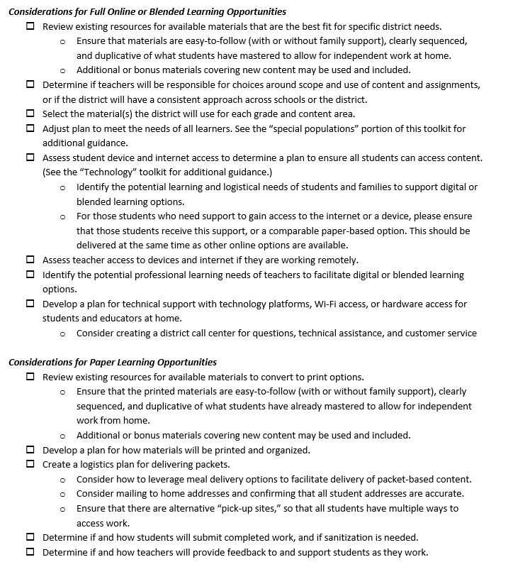 Tennessee and Minnesota have "checklists" or templates for schools to use in their planning. (MN:  https://education.mn.gov/mdeprod/idcplg?IdcService=GET_FILE&dDocName=MDE032166&RevisionSelectionMethod=latestReleased&Rendition=primary) (TN:  https://www.tn.gov/content/dam/tn/education/health-&-safety/Academics_Toolkit_3.23.20.pdf) 19/