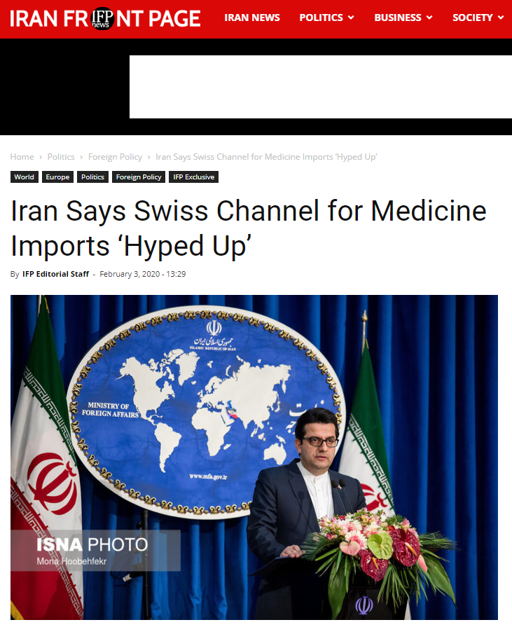 6)Iran's Foreign Ministry spox Abbas Mousavi—Feb 4"... medicine & food, as you know, were not on any sanctions, so it is not appropriate that they sensationalize and make a fuss about launching a channel facilitating such transactions." https://ifpnews.com/iran-says-swiss-channel-for-medicine-imports-hyped-up