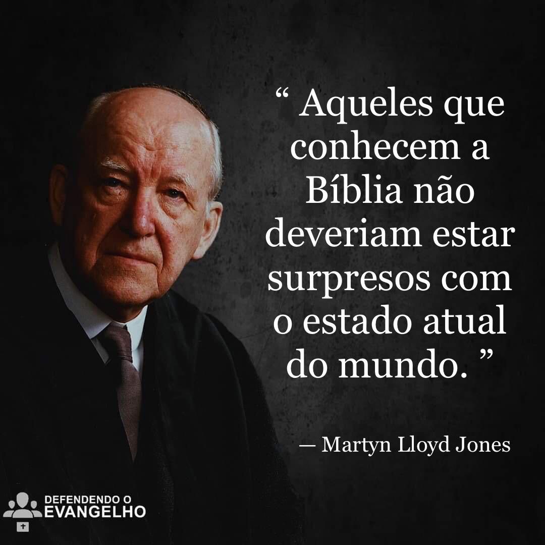 DefenseGospel's tweet image. Bom dia 

“ Aqueles que conhecem a Bíblia não deveriam estar surpresos com o estado atual do mundo. ” — Martyn Lloyd Jones